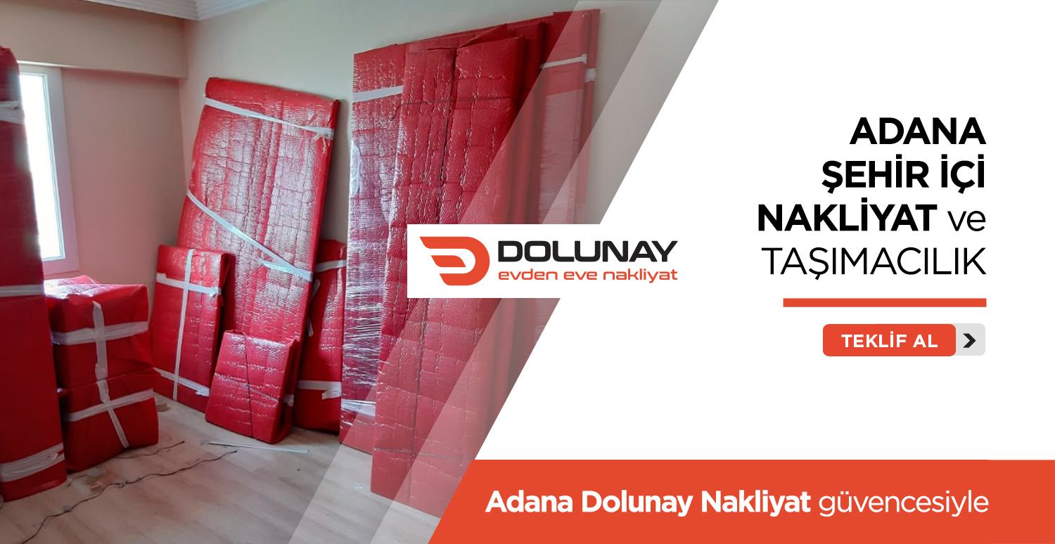 Adana Evden Eve Nakliyat - Adana Dolunay Nakliyat